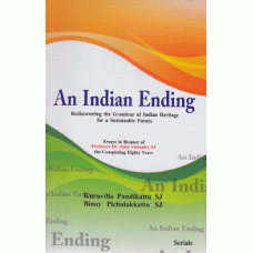 An Indian Ending : Rediscovering the Grandeur of Indian Heritage for a Sustainable Future